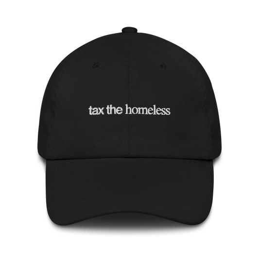 "TAX THE HOMELESS" HAT