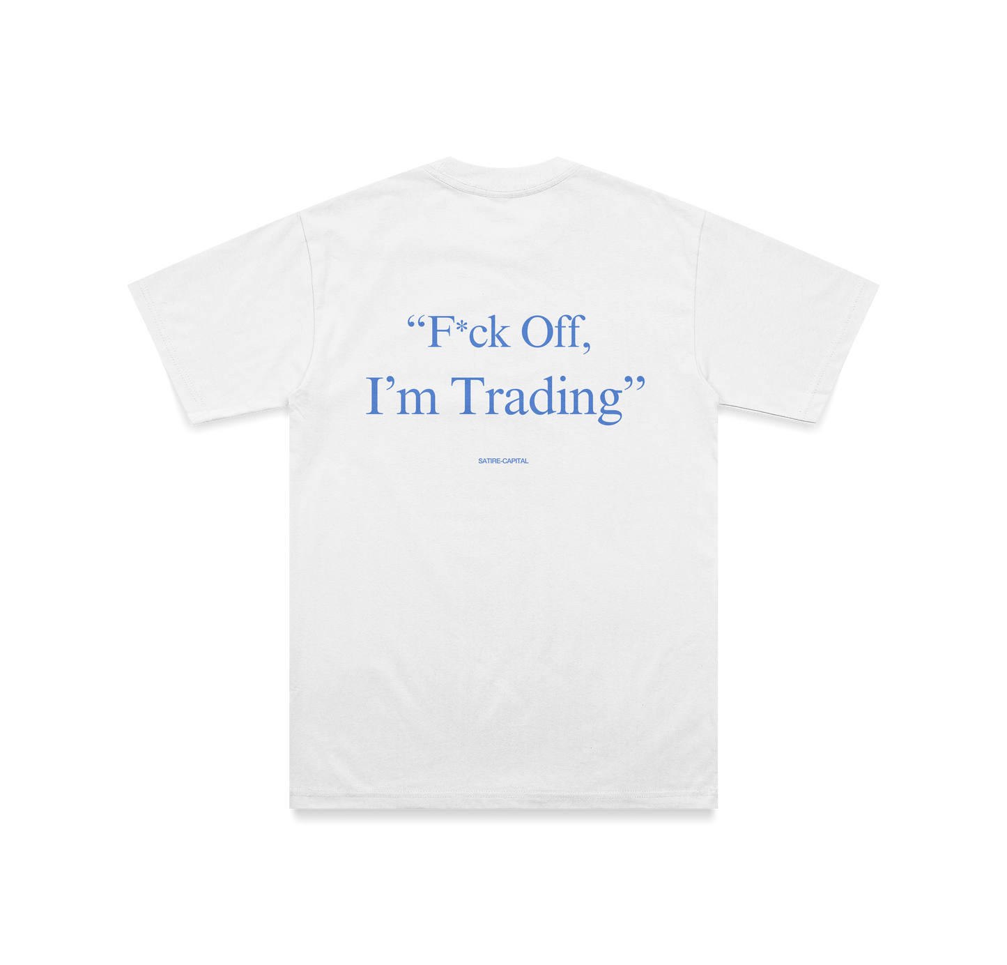 FUCK OFF, I'M TRADING TEE