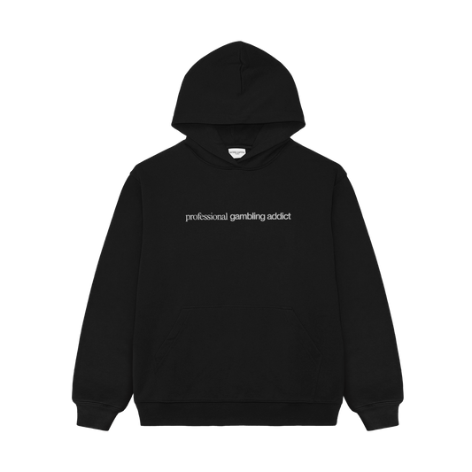 "PROFESSIONAL GAMBLING ADDICT" HOODIE