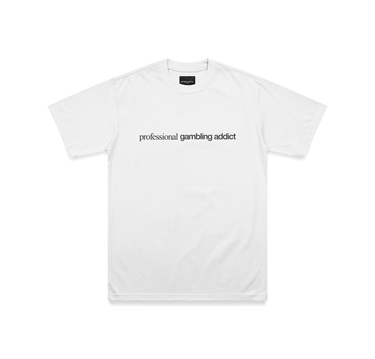 "PROFESSIONAL GAMBLING ADDICT" TEE