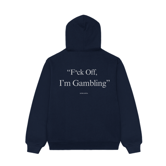 F*CK OFF, I'M GAMBLING HOODIE