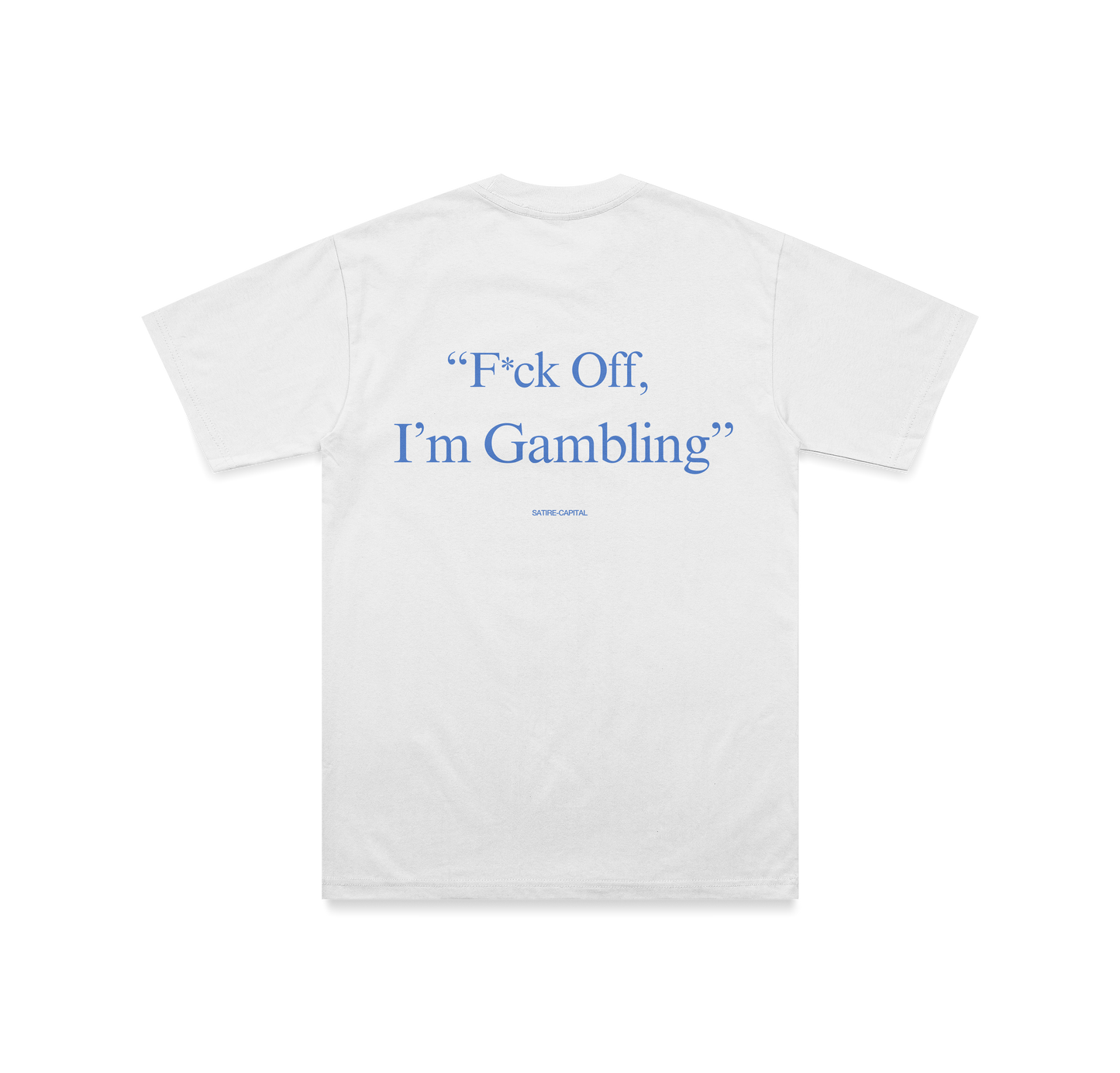 FUCK OFF, I'M GAMBLING TEE