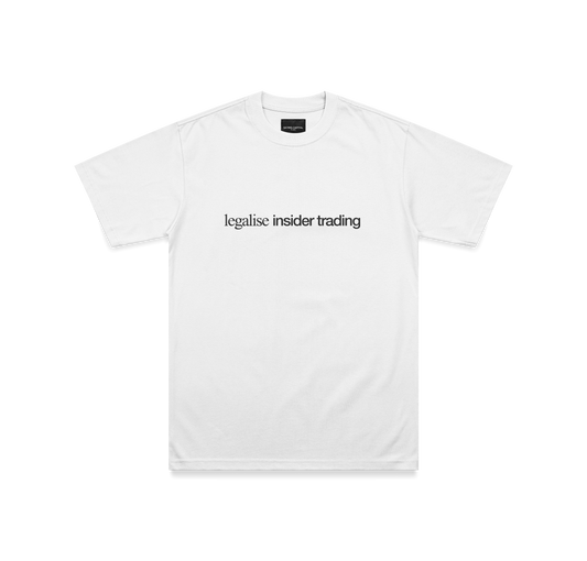 "LEGALISE INSIDER TRADING" TEE