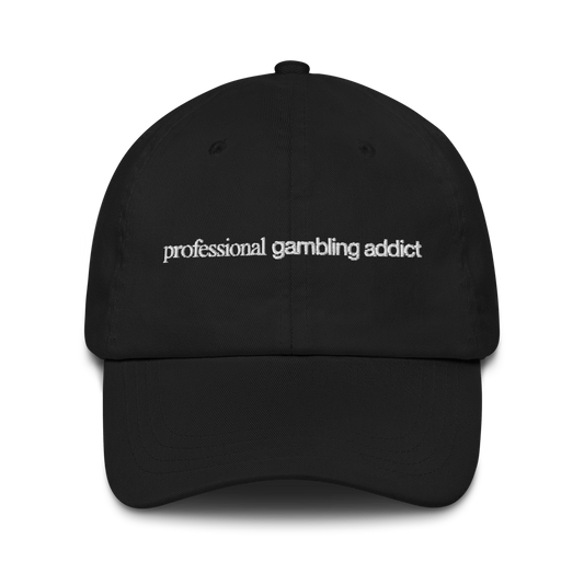 "PROFESSIONAL GAMBLING ADDICT" HAT