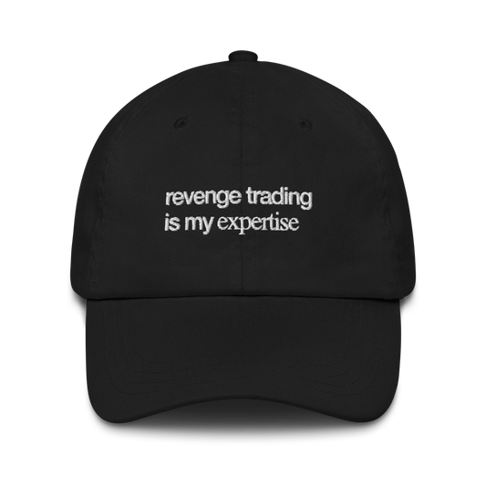 "REVENGE TRADING IS MY EXPERTISE" HAT