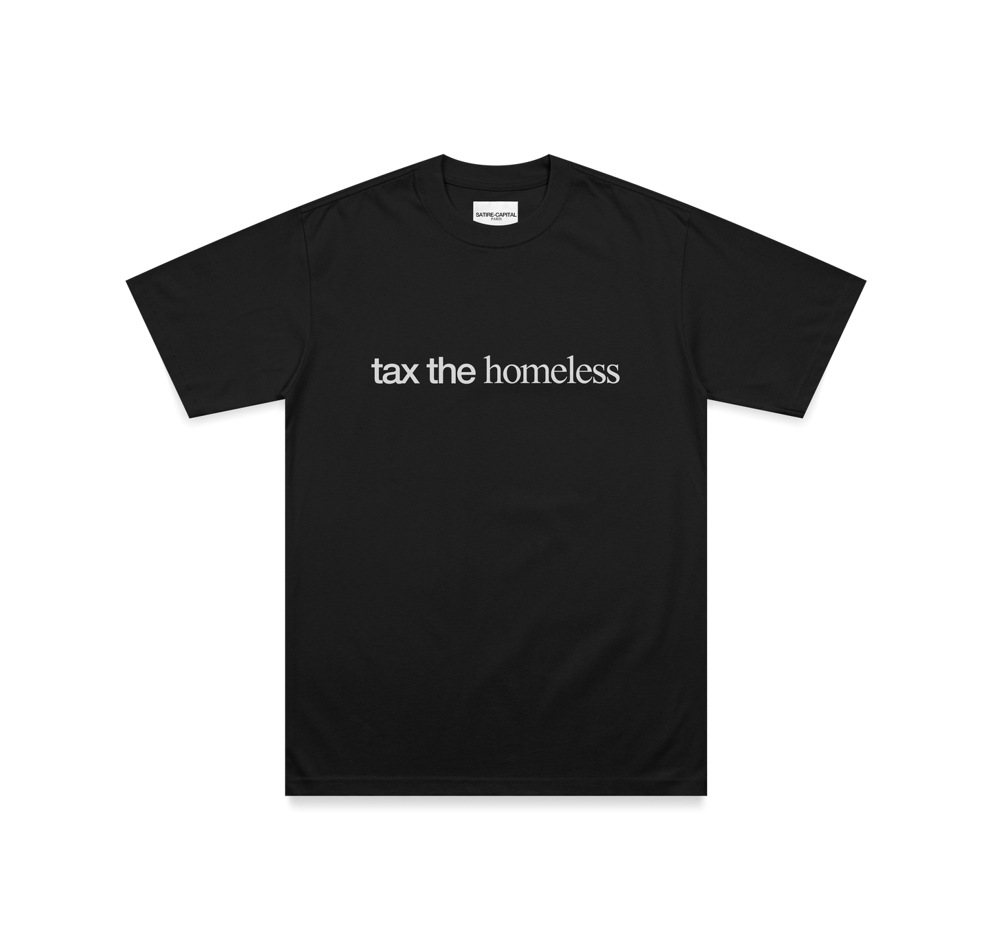 "TAX THE HOMELESS" TEE